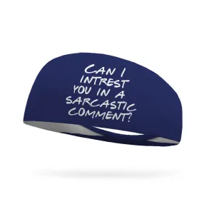 Can I Interest You in a Sarcastic Comment Wicking Headband