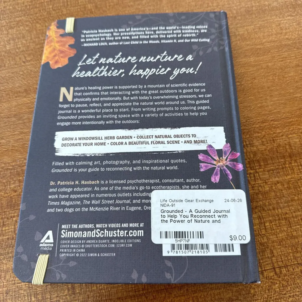 Grounded - A Guided Journal to Help You Reconnect with the Power of Nature and Yourself by Patricia H. Hasbach - MSRP $26: --