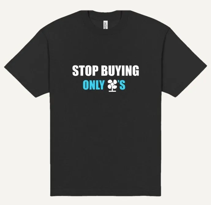 STOP Buying OF  shirt